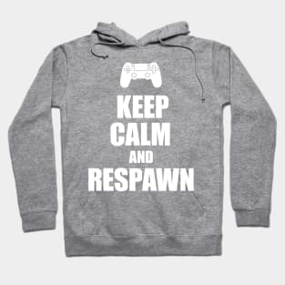 Keep calm and respawn console gamer Hoodie